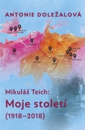 Mikuláš Teich: Moje století (1918-2018) - cena, srovnání