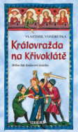 Královražda na Křivoklátě: Hříšní lidé Království českého - cena, srovnání