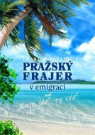 Pražský frajer v emigraci - cena, srovnání