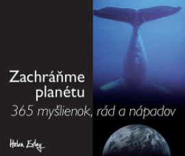 Zachráňme planétu - 365 myšlienok, rád a nápadov