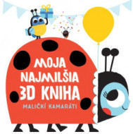 Moja najmilšia 3D kniha: Maličkí kamaráti - cena, srovnání