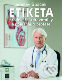 Etiketa pro lékaře, zdravotníky a pomáhající profese