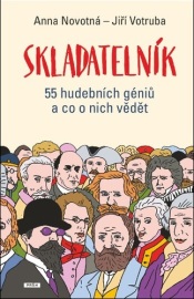 Skladatelník. 55 hudebních géniů a co o nich vědět