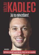 Václav Kadlec: Já to nevzdám! - cena, srovnání