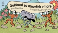 Dolámal sa mravček v hore, 2. vydanie - cena, srovnání