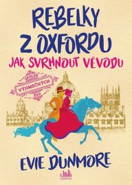 Rebelky z Oxfordu: Jak svrhnout vévodu