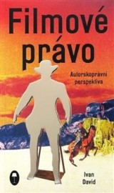 Filmové právo: Autorskoprávní perspektiva