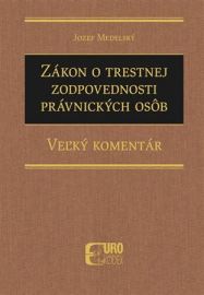 Zákon o trestnej zodpovednosti právnických osôb - Veľký komentár