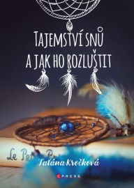 Tajemství snů a jak ho rozluštit