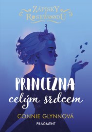 Zápisky z Rosewoodu 4: Princezna celým srdcem