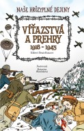 Naše hrôzyplné dejiny 6: Víťazstvá a prehry 1918 - 1945 - cena, srovnání