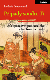 Případy soudce Ti: Jak zpracovat podezřelého a kachnu na medu