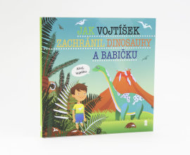 Jak Vojtíšek zachránil dinosaury a babičku