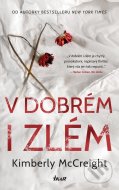 V dobrém i zlém - Kimberly McCreight - cena, srovnání