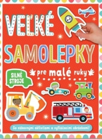 Silné stroje - Veľké samolepky pre malé ruky