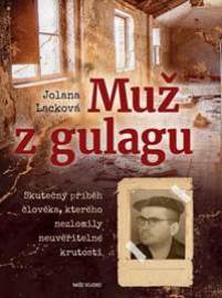 Muž z gulagu - Lacková Jolana