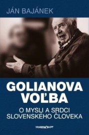 Golianova voľba - O mysli a srdci slovenského človeka