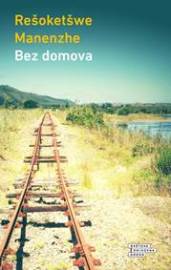 Bez domova - Manenzhe Rešoketšwe