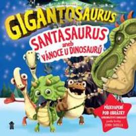 Gigantosaurus: Santasaurus: Vánoce u dinosauru