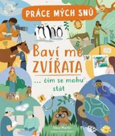 Práce mých snů: Baví mě zvířata