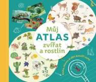 Můj atlas zvířat a rostlin : Kniha, kterou si děti dotváří samy - cena, srovnání