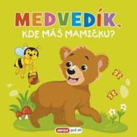 Medvedík, kde máš mamičku? - pískacia kniha