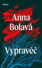 Vypravěč - Anna Bolavá