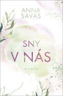 Sny v nás - Anna Savas - cena, srovnání