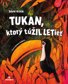 Tukan, ktorý túŽIL LETieť