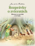 Rozprávky o zvieratách - Mravec a svrček a iné bájky - cena, srovnání