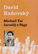 Michail Tal: Čaroděj z Rigy - cena, srovnání