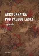 Aristokratka pod palbou lásky - cena, srovnání