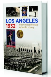 Los Angeles 1932: Příběh československé olympijské výpravy