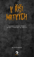 V říši mrtvých - Tajemné a děsivé příběhy české literatury 19. století - cena, srovnání