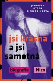 Jsi krásná a jsi samotná. Biografie Nico