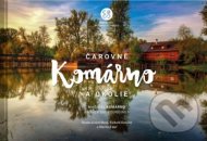 Čarovné Komárno a okolie - cena, srovnání