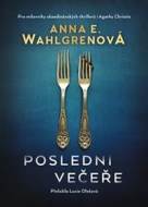 Poslední večeře - Anna E.Wahlgrenová - cena, srovnání