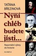 Nyní chléb budete jísti… - Reportážní výlety do historie - cena, srovnání