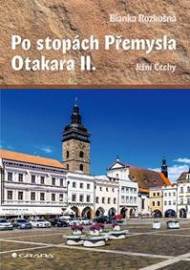 Po stopách Přemysla Otakara II. - Jižní Čechy