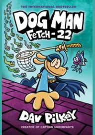 Dog Man 8: Fetch-22