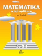 Matematika a její aplikace pro 4. ročník 3.díl - cena, srovnání