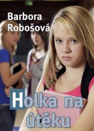 Holka na útěku - Barbora Robošová - cena, srovnání