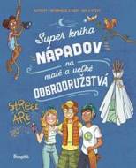 Super kniha nápadov na malé a veľké dobrodružstvá - cena, srovnání