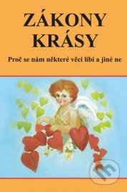 Zákony krásy - Proč se nám některé věci líbí a jiné ne