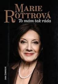 Marie Rottrová: To mám tak ráda