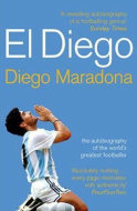 El Diego : The Autobiography of the World´s Greatest Footballer - cena, srovnání