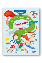 Dinosaury - 60 úžasne zaujímavých faktov