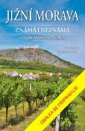 Jižní Morava známá i neznámá: Znojemsko a Pálava - cena, srovnání