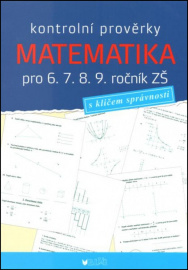 Kontrolní prověrky Matematika pro 6., 7., 8., 9. ročník ZŠ