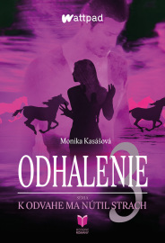 K odvahe ma nútil strach: Odhalenie 3